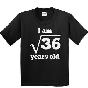 Kids 6th Birthday Gift T-Shirt - Square Root Of 36: 6 Years Old Kids 6th Birthday Gift T-Shirt - Square Root Of 36: 6 Years Old