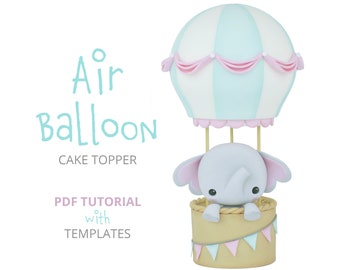 Air Balloon - Cake Topper PDF TUTORIAL with TEMPLATES