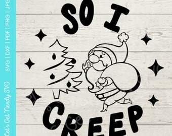 So I Creep Santa - christmas svg, dxf, pdf, png, jpg clipart - digital download craft and cutting file