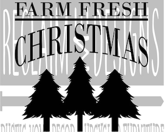 May include: Black and white silhouette of three Christmas trees with the text "Farm Fresh Christmas Trees" above and "Rustic Home Decor & Upcycled Furniture" below.