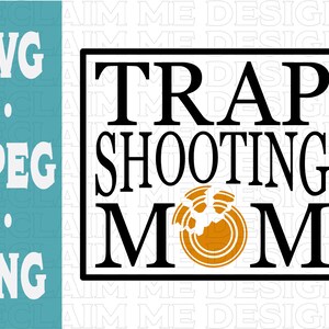 May include: Black and white graphic design with the text "TRAP SHOOTING MOM" and a stylized orange clay pigeon target.
