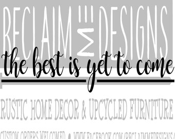 May include: Black and white logo with the text "RECLAIM DESIGNS" and the tagline "the best is yet to come". Below the logo is the text "RUSTIC HOME DECOR & UPCYCLED FURNITURE" and "CUSTOM ORDERS WELCOMED • WWW.FACEBOOK.COM/RECLAIMMEDESIGNS/"