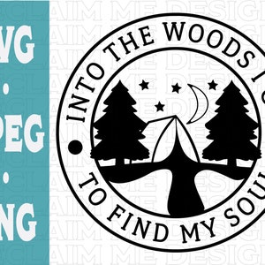 Into the Woods I go SVG,PNG, and JPEG file