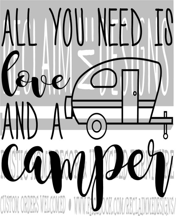 All You Need Is Love And A Camper Svgpng And Jpeg File Etsy
