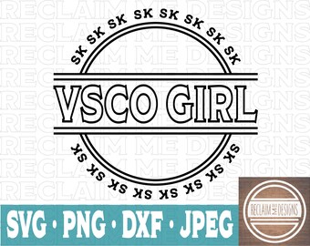 May include: Black and white graphic design with the text "VSCO GIRL" in a circle with the words "SK" repeated around the circle.