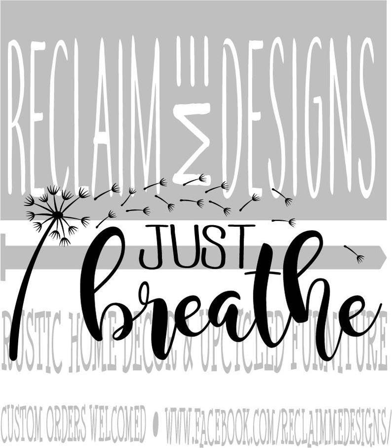 Just Breathe Dandelion SVG PNG and SVG File Etsy