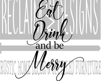 Eat Drink and be Merry SVG,PNG, and JPEG file