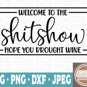 Welcome to the Shitshow SVG,PNG,JPEG, and DxF file