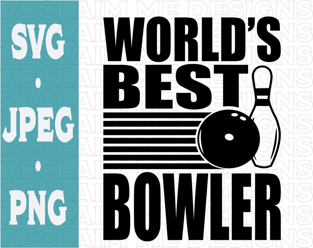 World's Best Bowler SVG,PNG, and JPEG File - Etsy
