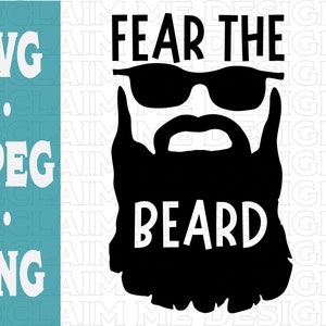 May include: Black and white illustration of a man with a beard and sunglasses. The text "Fear the Beard" is above the man's head.