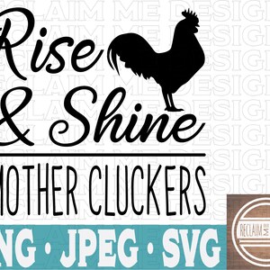 Archivo Rise and Shine Mother Cluckers SVG,PNG y JPEG