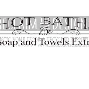 May include: Black and white sign with the text "HOT BATHS 25¢ RECLAIM DESIGNS" and the text "Soap and Towels Extra" below. The sign is on a gray background.