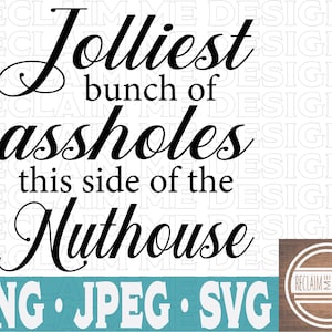 Jolliest bunch of Aholes SVG,PNG, and JPEG file