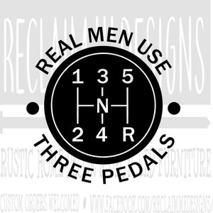Real men use three pedals SVG,PNG,DXF, and jPEG file