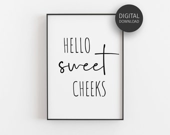 Bathroom Quote Print Unframed Bathroom Decor Nursery Art 8 X 10 Hello Sweet Cheeks Printable Art
