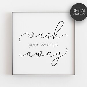 Bathroom Decor, Wash Your Worries Away, Downloadable Prints, Bath Shower Art, Printable Wall Art, Minimalist Poster, Square, Calligraphy