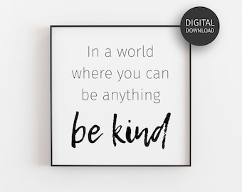 Be Kind Quote, Downloadable Print, Kids Room, Classroom Decor, Inspirational, Printable Wall Art, Kindness, Motivational Poster, Minimalist