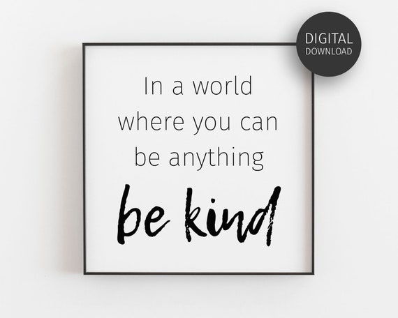 Be Kind Quote Downloadable Print Kids Room Classroom Decor Etsy