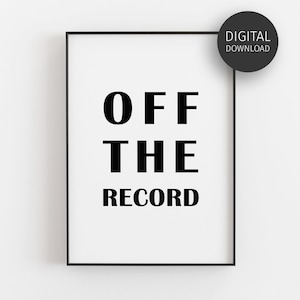 Journalism Art, Downloadable Prints, Journalist Gift, Reporter Print, Newspaper Quote, Printable Wall Art, Minimalist Poster, Off The Record