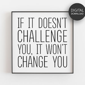 If It Doesn&#39;t Challenge You It Won&#39;t Change You Print, Exercise Room Decor, Gym Sign, Rep Fitness, HIIT Workout Poster, Printable Wall Art