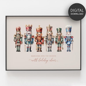 May include: Watercolor print featuring six colorful nutcracker soldiers in various uniforms. The print includes the text "Marching into the Season with holiday cheer" in a decorative font. A digital download sticker is in the upper right corner.