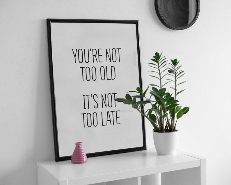 Printable Wall Art Minimalist Print Bedroom Decor Motivational Poster Never Too Late Downloadable Prints Office Inspirational Quotes