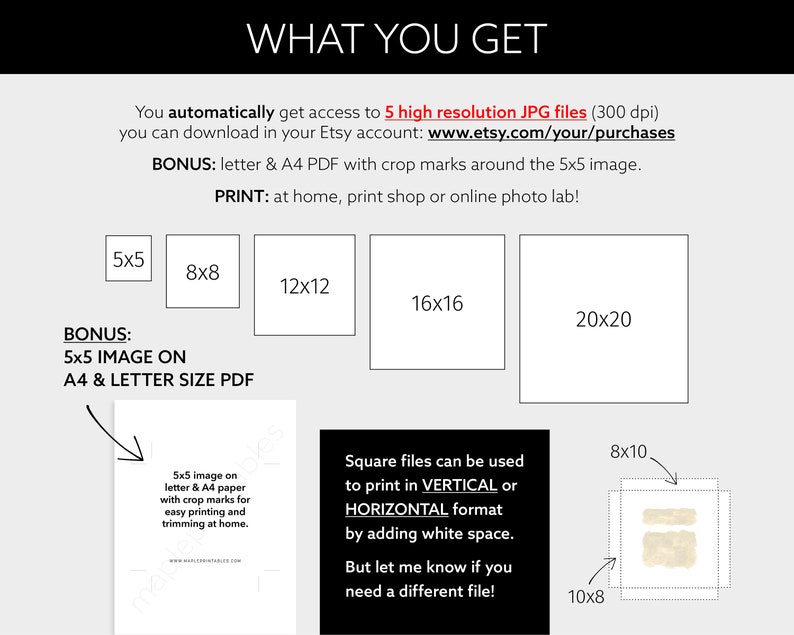 May include: A graphic showing the different sizes of digital prints available for purchase. The sizes are 5x5 inches, 8x8 inches, 12x12 inches, 16x16 inches, and 20x20 inches. The graphic also includes a bonus 5x5 inch image on A4 and letter size PDF.