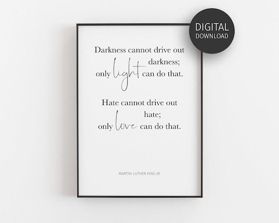 Martin Luther King Jr Quote, Downloadable Prints, Darkness cannot drive out darkness, MLK Poster, Inspirational Quote, Printable Wall Art