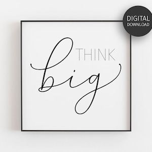 Think Big, Inspirational, Downloadable Prints, Minimalist Art, Motivational Poster, Work Motivation, Success Printable, Square Wall Art