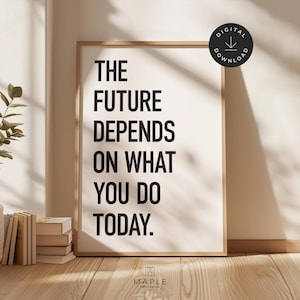 Motivational Poster, Office Decor Print, Printable Office Wall Art, Inspirational Success Quote, The Future Depends on What You Do Today