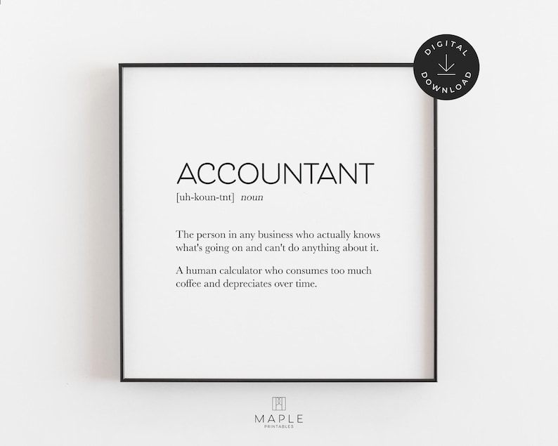 Pode incluir: Uma impress&atilde;o emoldurada com a defini&ccedil;&atilde;o de "ACCOUNTANT" em texto preto sobre um fundo branco. A defini&ccedil;&atilde;o inclui a pron&uacute;ncia e uma descri&ccedil;&atilde;o humor&iacute;stica. O logotipo da Maple Printables est&aacute; na parte inferior.
