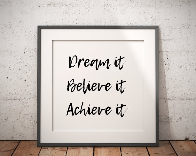 Motivational Downloadable Prints Dream It Believe It Achieve It Classroom Decor Printable Wall Art Office Wall Art Graduation Gift