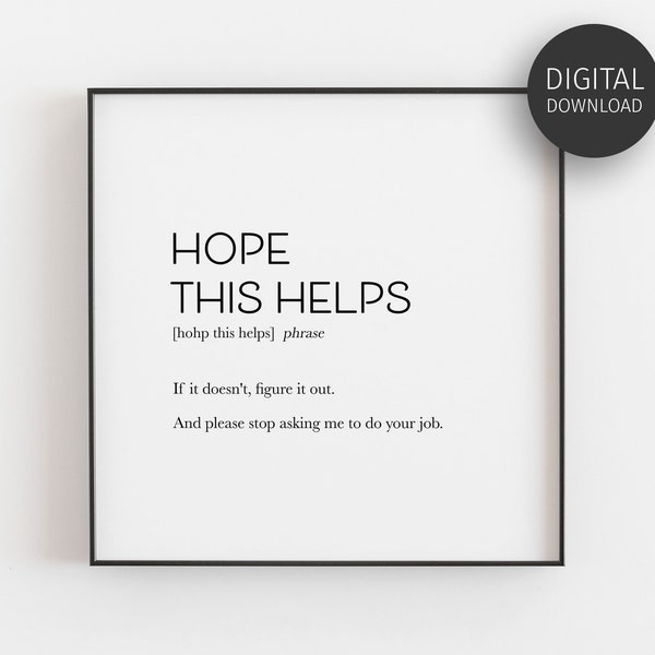 Hope This Helps Printable Definition, Funny Cubicle Decor, Home Office Print, Sarcastic Wall Art, Workplace Humor, Witty Email Lingo Posters