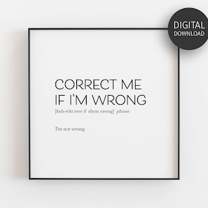 Funny Cubicle Decor, Correct Me If I&#39;m Wrong Print, Printable Office Wall Art, Sarcastic Email Phrase, Workplace Definition, Corporate Lingo