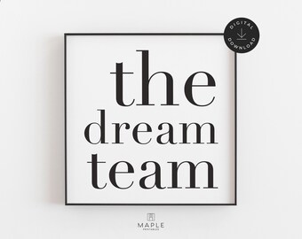 Dream Team Print, Family Quote, Inspirational, Motivational Poster, Downloadable Prints, Home Office Decor, Printable Wall Art, Minimalist