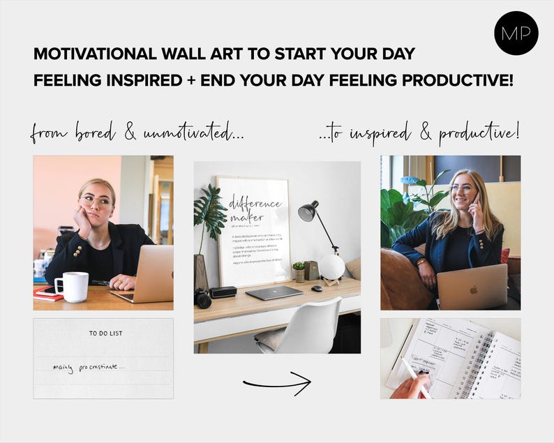 May include: Motivational wall art with the text "MOTIVATIONAL WALL ART TO START YOUR DAY FEELING INSPIRED + END YOUR DAY FEELING PRODUCTIVE!". The image shows a woman at a desk with a laptop and a "difference maker" print.