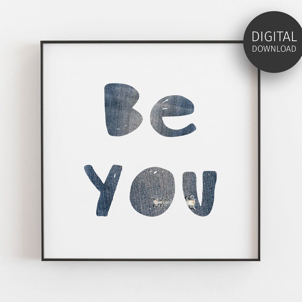 Be You, Classroom Decor, Downloadable Prints, Inspirational Quote, Confidence, Printable Wall Art, Typography Poster, Blue Denim, Square