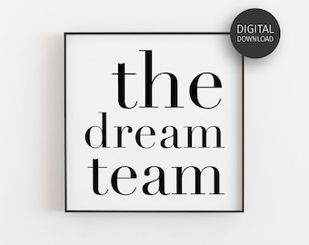 Dream Team Print, Family Quote, Inspirational, Motivational Poster, Downloadable Prints, Home Office Decor, Printable Wall Art, Minimalist