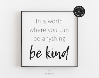 Be Kind Quote, Downloadable Print, Kids Room, Classroom Decor, Inspirational, Printable Wall Art, Kindness, Motivational Poster, Minimalist