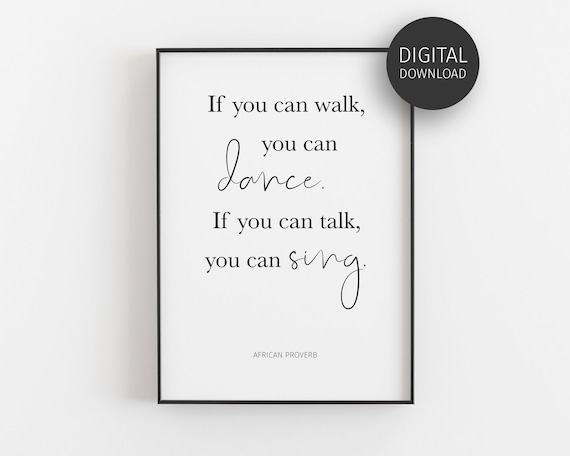 Downloadable Quote Typography Digital Print Sayings Print Printable Artwork Kitchen Hallway Print Instant Download Dance Quote Print