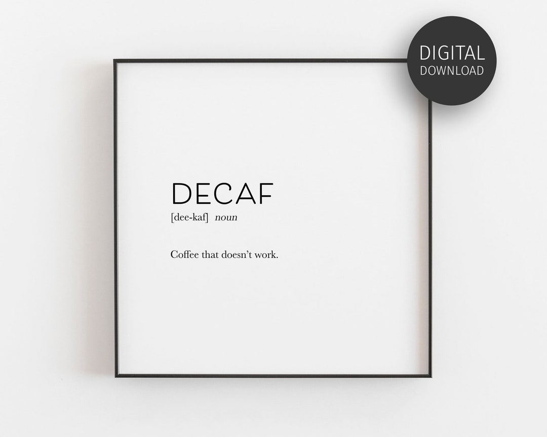 Decaf Definition, Funny Coffee Quote, Decaf Coffee Gift, Coffee Lover ...