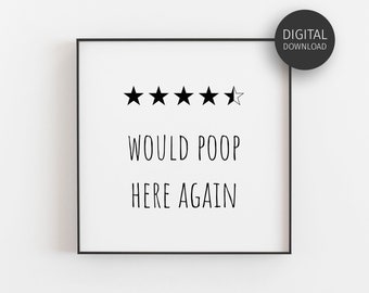 Would Poop Here Again, Funny Bathroom Print, Downloadable Prints, Bathroom Decor, Poop Review Sign, Toilet Poster, Printable Wall Art