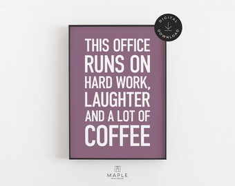 Desk Decor for Women, Funny Cubicle Decor, Printable Home Office Wall Art, Work Humour Print, This Office Runs on Coffee, Hard Work Laughter