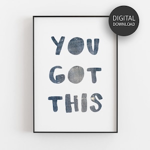 Tienes esto, impresiones descargables, inspiración, aliento, tipografía, letras de mezclilla, arte de pared de jeans, arte imprimible, impresión digital