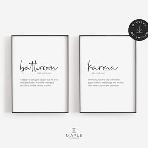 Peut inclure: Deux impressions encadrées en noir et blanc avec les mots "bathroom" et "karma" dans une police manuscrite. L'impression "bathroom" comprend une définition. L'impression "karma" comprend une définition. Une icône de téléchargement numérique est en haut à droite.