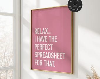 Pink 'Relax I Have a Spreadsheet For That' Print: Preppy Accountant Office Decor, Accounting Gift for CPA, Finance Humor (Digital Download)