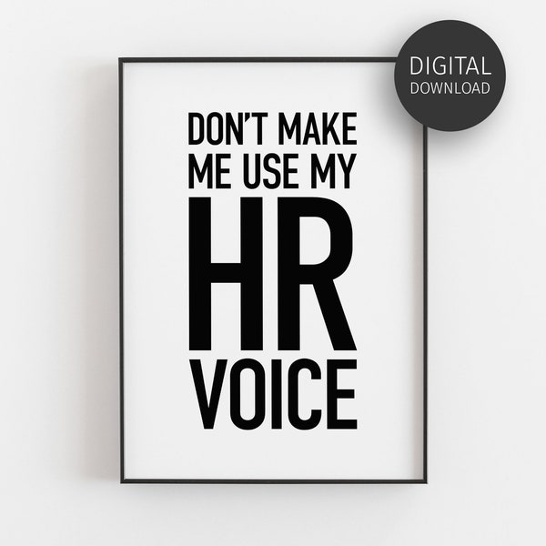 HR Office Decor, HR Manager Gifts, HR Saying Wall Art, Director Poster, Don't Make Me Use My Human Resources Voice, Downloadable Print