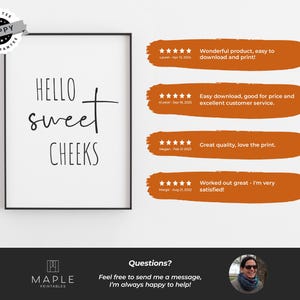 May include: A framed black and white print with the text "Hello Sweet Cheeks" in a handwritten style. The print is displayed on a white background. The image also includes customer reviews and a guarantee badge.