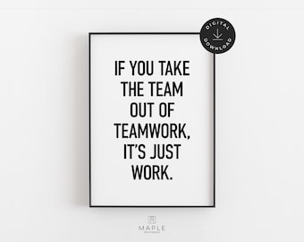 Teamwork Quote Printable, Teamwork Poster, Downloadable Print, Bold Printable Art, Modern Wall Art, Teamwork Gifts, Minimalist Office Decor