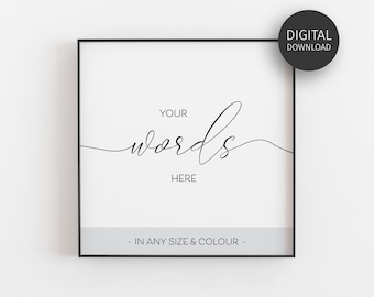 Benutzerdefiniertes Zitat Print, Kalligraphie Print, herunterladbare Drucke, Zitat Geschenke, personalisiertes Poster, druckbares Zitat, Skript Wandkunst, minimalistisch